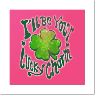 I'll be your lucky charm! Posters and Art